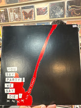 You say party we say die - hit the floor