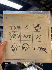 Trio and Error